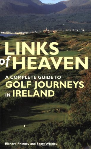 Imagen de archivo de Links of Heaven: A Complete Guide to Golf Journeys in Ireland a la venta por Books & Salvage