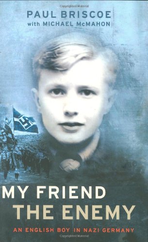 Stock image for My Friend the Enemy: An English boy in Nazi Germany for sale by Lewes Book Centre