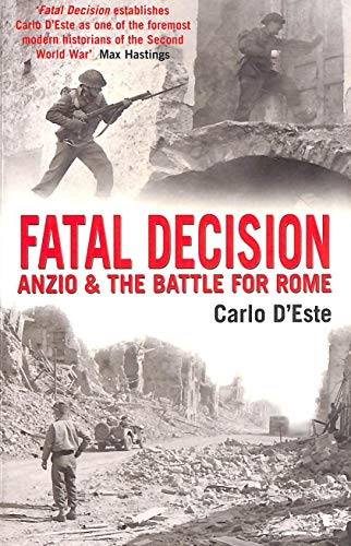 Stock image for Fatal Decision: Anzio and the Battle for Rome for sale by WorldofBooks