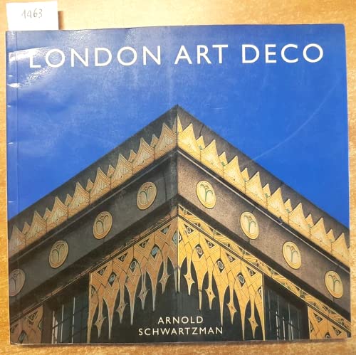 Imagen de archivo de London Art Deco: A Celebration of the Architectural Style of the Metropolis During the Twenties and Thirties a la venta por WorldofBooks