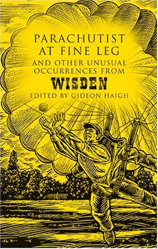 Beispielbild fr Parachutist at Fine Leg: And Other Unusual Occurrences from Wisden zum Verkauf von WorldofBooks