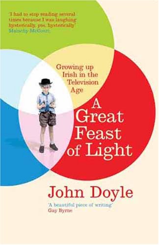 Beispielbild fr A Great Feast of Light: Growing Up Irish in the Television Age zum Verkauf von WorldofBooks