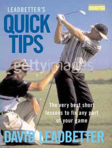 Beispielbild fr Leadbetter's Quick Tips: The Very Best Short Lessons to Fix Any Part of Your Golf Game zum Verkauf von WorldofBooks