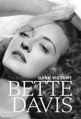 Stock image for Dark Victory: The Life of Bette Davis for sale by WorldofBooks