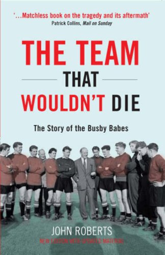 The Team That Wouldn't Die (9781845133016) by John-roberts