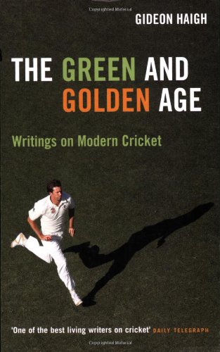 Imagen de archivo de The Green & Golden Age: Writings on Cricket a la venta por WorldofBooks