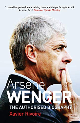 Beispielbild für Arsene Wenger: The Authorised Biography zum Verkauf von Discover Books