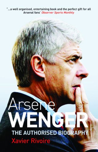 Stock image for Arsene Wenger: The Authorised Biography for sale by BooksRun