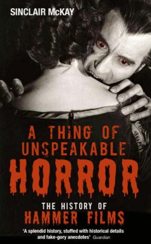 9781845133481: A Thing of Unspeakable Horror: The History of Hammer Films