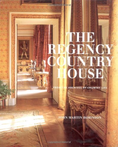 Stock image for The Regency Country House: From the Archives of Country Life for sale by GF Books, Inc.