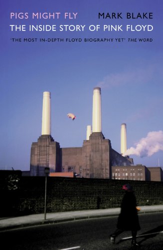 Stock image for Pigs Might Fly: The Inside Story of Pink Floyd for sale by Books From California