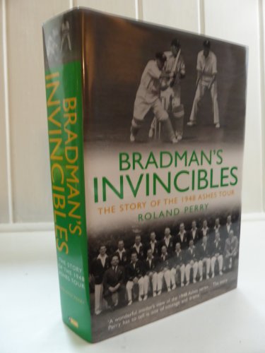 Beispielbild fr Bradman's Invincibles: The Story of the 1948 Ashes Series zum Verkauf von AwesomeBooks