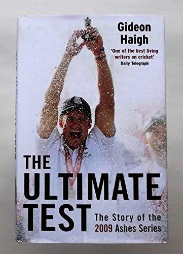 Imagen de archivo de The Ultimate Test: The Story of the 2009 Ashes Series a la venta por WorldofBooks