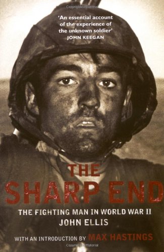 Stock image for The Sharp End: The Fighting Man in World War II for sale by WorldofBooks