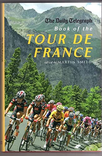 Beispielbild fr The Daily Telegraph Book of the Tour de France zum Verkauf von WorldofBooks