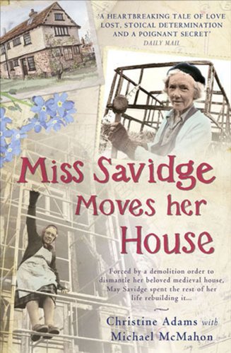 Imagen de archivo de Miss Savidge Moves Her House: The Extraordinary Story of May Savidge and Her House of a Lifetime a la venta por WorldofBooks