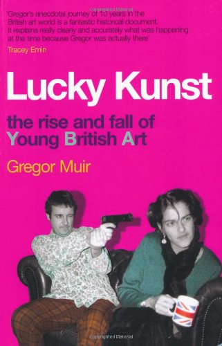 Stock image for Lucky Kunst: The Rise and Fall of Young British Art for sale by WorldofBooks
