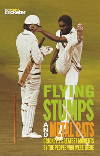 Stock image for Flying Stumps and Metal Bats: Cricket's Greatest Moments by the People Who Were There for sale by Philip Emery