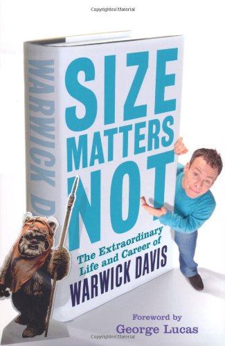 Stock image for Size Matters Not: The Extraordinary Life and Career of Warwick Davis for sale by AwesomeBooks