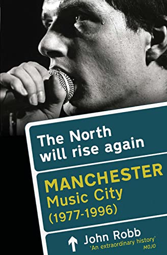 Imagen de archivo de The North Will Rise Again: Manchester Music City 1976-1996 a la venta por WorldofBooks