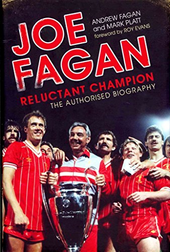 Beispielbild fr Joe Fagan: Reluctant Champion: The Authorised Biography zum Verkauf von WorldofBooks