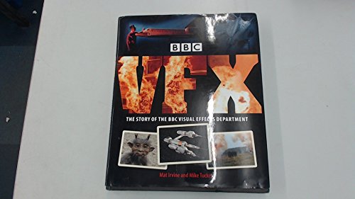 BBC VFX: The Story of the BBC Visual Effects Department (9781845135560) by Irvine, Mat; Tucker, Mike