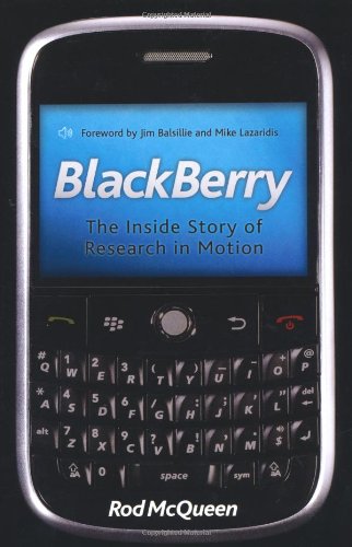 Blackberry: The Untold Story of Research in Motion (9781845135744) by McQueen