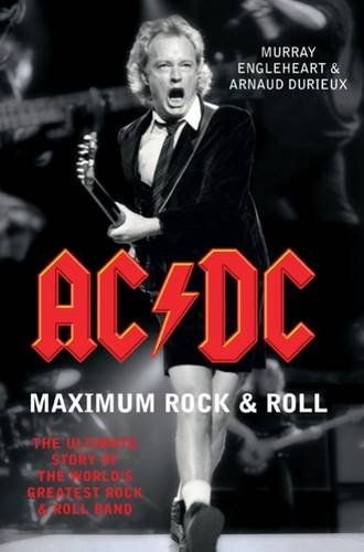 9781845135768: AC/DC Maximum Rock & Roll: The Ultimate Story of the World's Greatest Rock & Roll Band: The Ultimate Story of the World's Greatest Rock and Roll Band