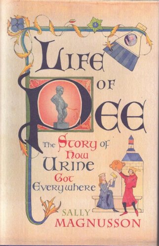 Beispielbild fr Life of Pee: The Story of How Urine Got Everywhere zum Verkauf von WorldofBooks