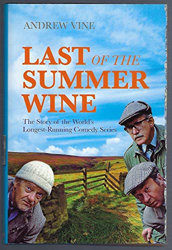 Stock image for Last of the Summer Wine: The Inside Story of the World's Longest-Running Comedy Programme for sale by SecondSale