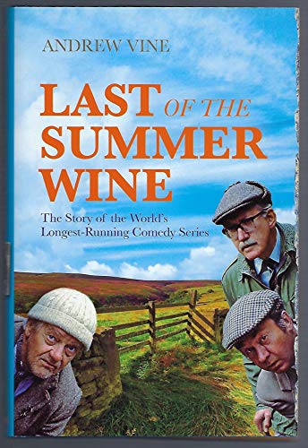 Stock image for Last of the Summer Wine: The Inside Story of the World's Longest-Running Comedy Programme for sale by HPB-Diamond