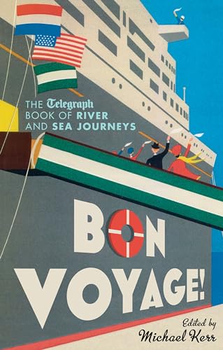 Imagen de archivo de Bon Voyage: The Telegraph Book of River and Sea Journeys a la venta por WorldofBooks