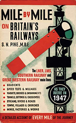 Imagen de archivo de Mile by Mile on Britain's Railways: The LNER, LMS, GWR and Southern Railway in 1947 a la venta por WorldofBooks