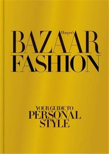 Imagen de archivo de Harpers Bazaar Fashion: Your Guide to Personal Style a la venta por Hawking Books