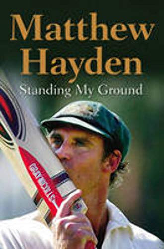 Beispielbild fr Standing My Ground: The Autobiography of Matthew Hayden zum Verkauf von WorldofBooks