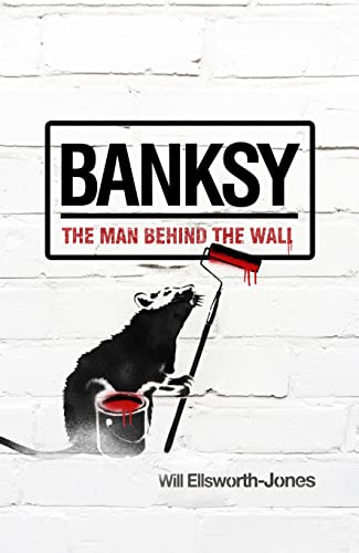 Beispielbild fr Banksy: The Man Behind the Wall zum Verkauf von WorldofBooks