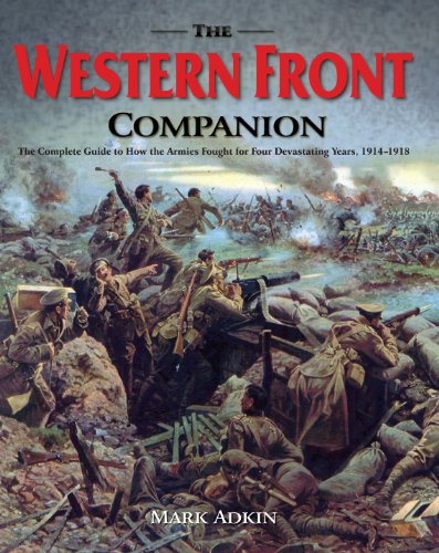 Stock image for The Western Front Companion: The Complete Guide to How the Armies Fought for Four Devastating Years, 1914-1918 for sale by WorldofBooks