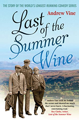 9781845137113: Last of the Summer Wine: The Inside Story of the World€™s Longest-Running Comedy Programme