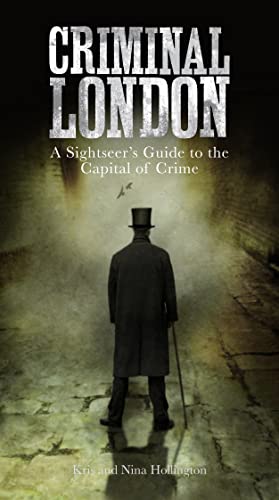 Imagen de archivo de Criminal London: A Sightseer's Guide to the Capital of Crime a la venta por SecondSale