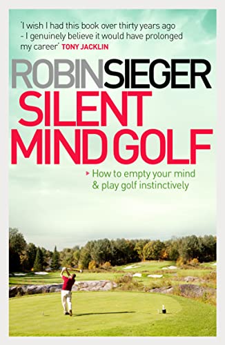 Stock image for Silent Mind Golf: How to Empty Your Mind and Play Golf Instinctively for sale by WorldofBooks