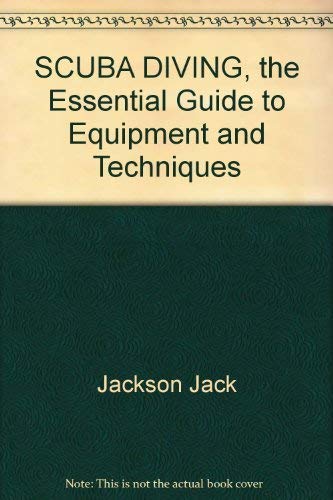 Beispielbild fr SCUBA DIVING, the Essential Guide to Equipment and Techniques zum Verkauf von AwesomeBooks