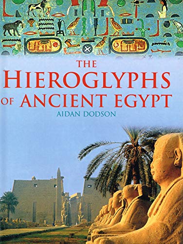 Beispielbild fr The Heiroglyphs of Ancient Egypt zum Verkauf von WorldofBooks