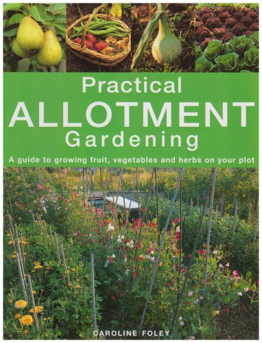 Practical Allotment Gardening (9781845172527) by Caroline-foley