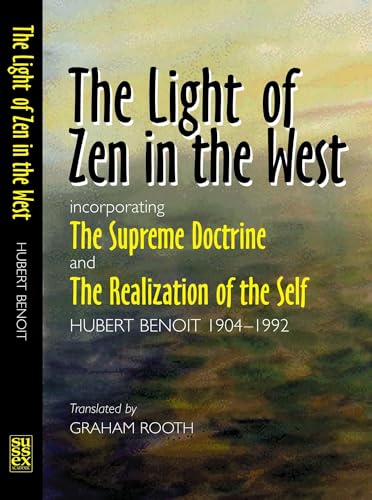 Stock image for The Light of Zen in the West: Incorporating the Supreme Doctrine and the Realization of the Self for sale by Ergodebooks