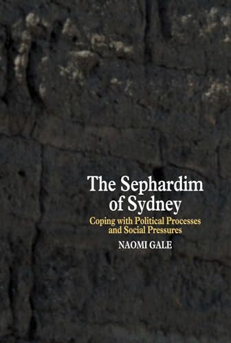 The Sephardim of Sydney: Coping with Political Processes and Social Pressures.