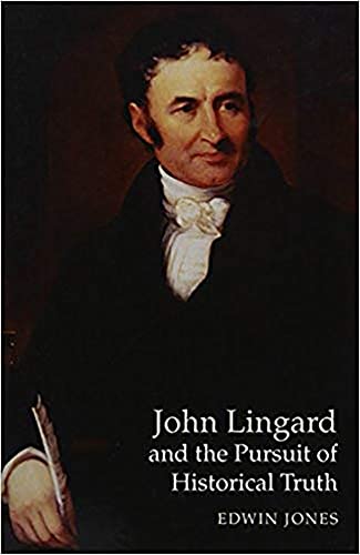 John Lingard and the Pursuit of Historical Truth (9781845190460) by Jones, Edwin