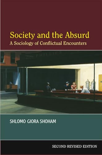 Beispielbild fr Society and the Absurd: A Sociology of Conflictual Encounters zum Verkauf von Brook Bookstore