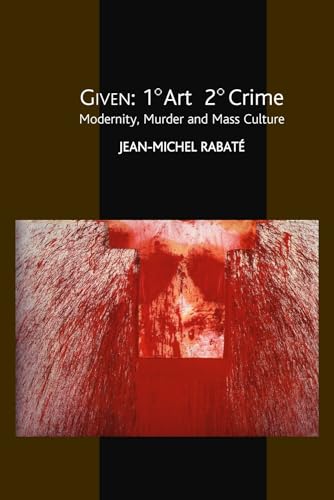 9781845191122: Given: 1 Art 2 Crime: Modernity, Murder and Mass Culture (Critical Inventions)