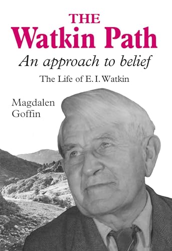 Stock image for The Watkin Path: An Approach to Belief - The Life of E.I.Watkin for sale by Peter Rhodes