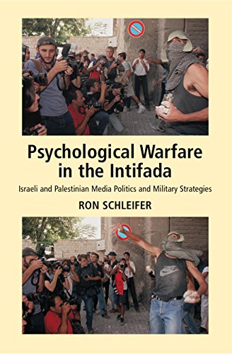 Stock image for Psychological Warfare in the Intifada: Israeli and Palestinian Media Politics and Military Strategies for sale by Hay-on-Wye Booksellers